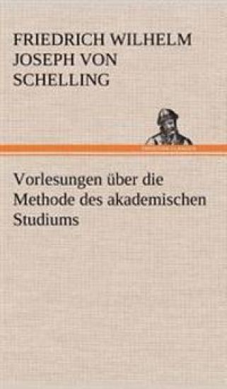 Vorlesungen Uber Die Methode Des Akademischen Studiums
