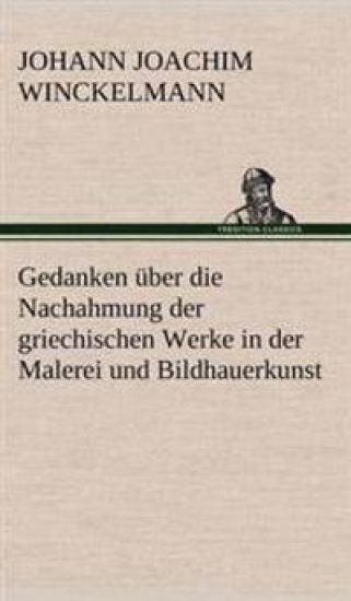 Gedanken Uber Die Nachahmung Der Griechischen Werke in Der Malerei Und Bildhauerkunst – Johann Joachim Winckelmann, kirjan kansikuva