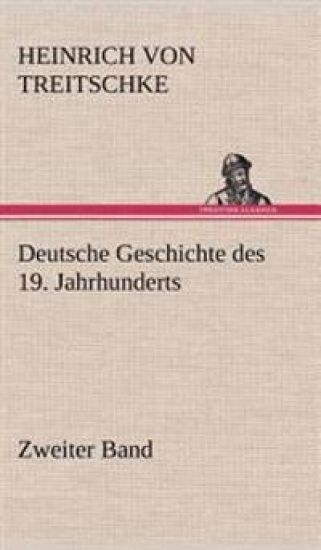 Deutsche Geschichte Des 19. Jahrhunderts - Zweiter Band