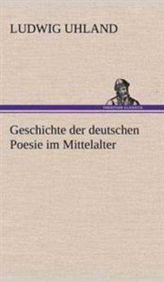 Geschichte Der Deutschen Poesie Im Mittelalter