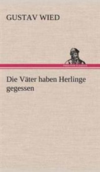 Die Vater Haben Herlinge Gegessen