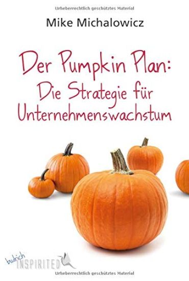 Der Pumpkin Plan: Die Strategie für Unternehmenswachstum
