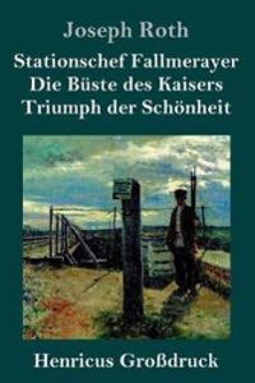 Stationschef Fallmerayer / Die Büste des Kaisers / Triumph der Schönheit (Großdruck)