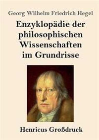 Enzyklopädie der philosophischen Wissenschaften im Grundrisse (Großdruck)