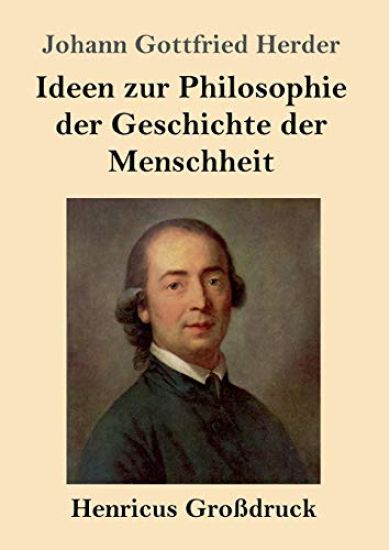 Ideen zur Philosophie der Geschichte der Menschheit (Großdruck) – Johann Gottfried Herder, kirjan kansikuva