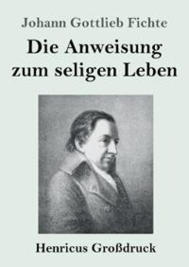 Die Anweisung zum seligen Leben (Großdruck)