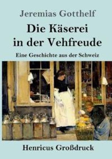 Die Käserei in der Vehfreude (Großdruck)