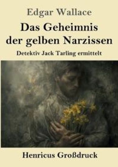 Das Geheimnis der gelben Narzissen (Großdruck): Detektiv Jack Tarling ermittelt