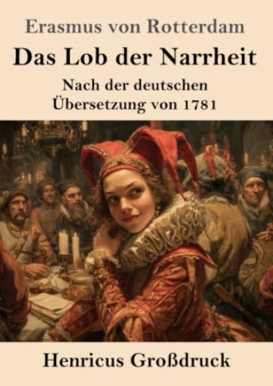 Das Lob der Narrheit (Großdruck)
