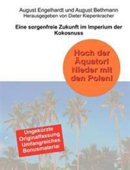 Hoch Der Quator! Nieder Mit Den Polen! Eine Sorgenfreie Zukunft Im Imperium Der Kokosnuss