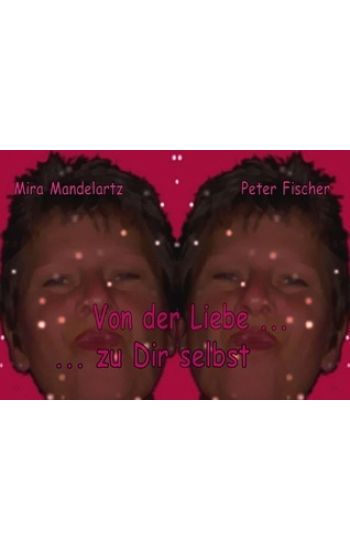 Von der Liebe ... zu Dir selbst