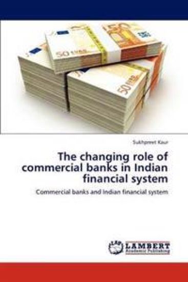 The changing role of commercial banks in Indian financial system – Sukhpreet Kaur, kirjan kansikuva