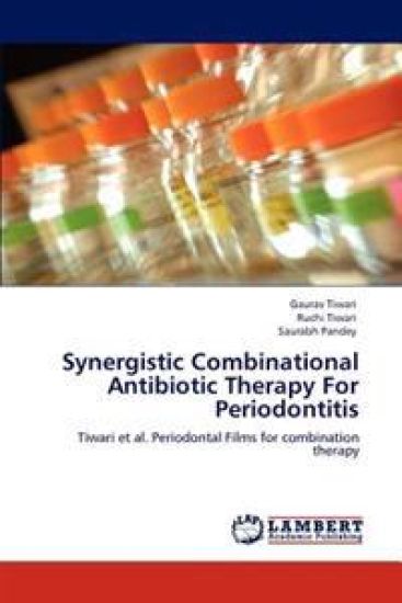 Synergistic Combinational Antibiotic Therapy For Periodontitis – Gaurav Tiwari, kirjan kansikuva