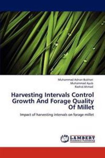 Harvesting Intervals Control Growth and Forage Quality of Millet