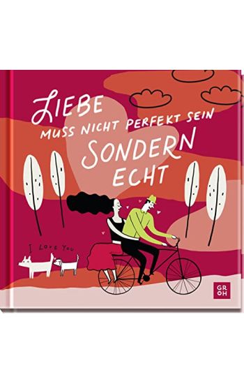 Liebe muss nicht perfekt sein, sondern echt