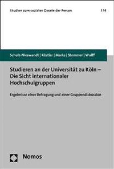 Studieren an Der Universitat Zu Koln - Die Sicht Internationaler Hochschulgruppen: Ergebnisse Einer Befragung Und Einer Gruppendiskussion