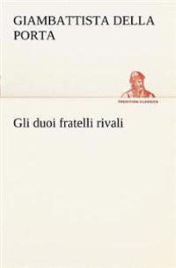 Gli duoi fratelli rivali