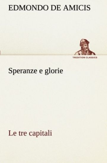 Speranze e glorie Le tre capitali