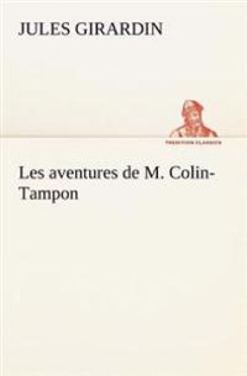 Les aventures de M. Colin-Tampon