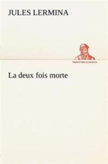 La deux fois morte