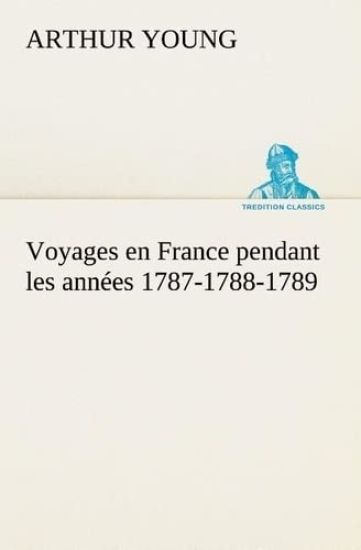 Voyages en France pendant les années 1787-1788-1789