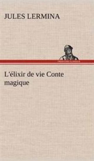 L'élixir de vie Conte magique