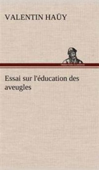 Essai sur l'éducation des aveugles