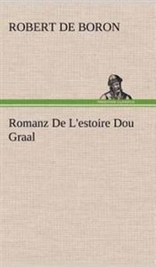 Romanz De L'estoire Dou Graal