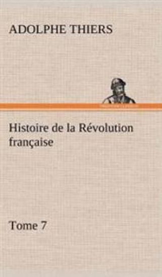 Histoire de la Révolution française, Tome 7