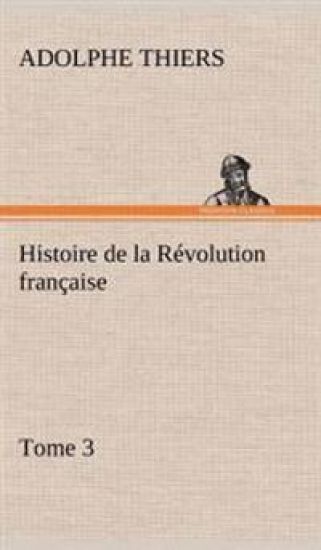 Histoire de la Révolution française, Tome 3