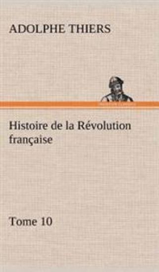 Histoire de la Révolution française, Tome 10