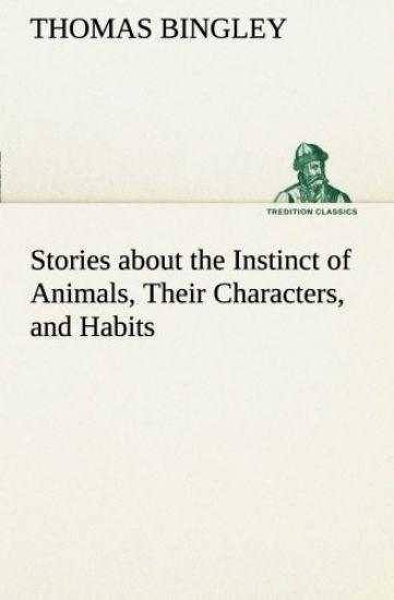 Stories about the Instinct of Animals, Their Characters, and Habits