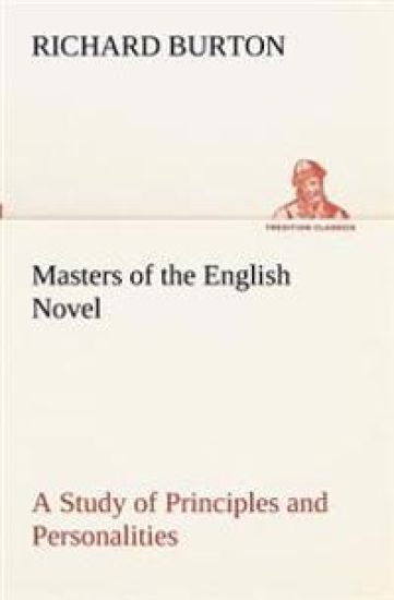 Masters of the English Novel A Study of Principles and Personalities