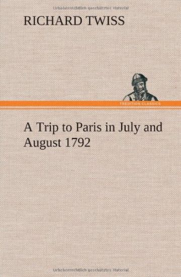 A Trip to Paris in July and August 1792