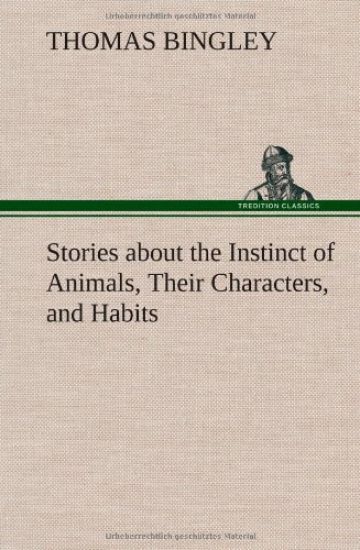 Stories about the Instinct of Animals, Their Characters, and Habits
