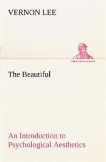 The Beautiful An Introduction to Psychological Aesthetics