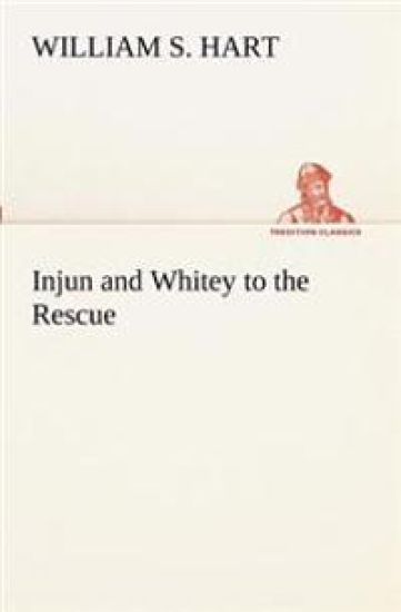 Injun and Whitey to the Rescue
