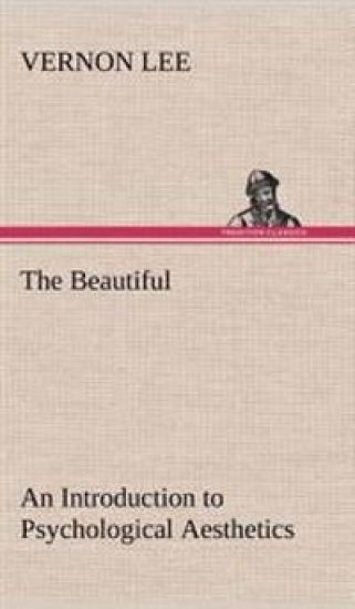 The Beautiful An Introduction to Psychological Aesthetics