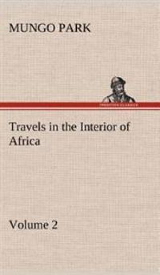 Travels in the Interior of Africa - Volume 02