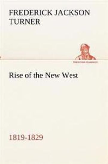 Rise of the New West, 1819-1829