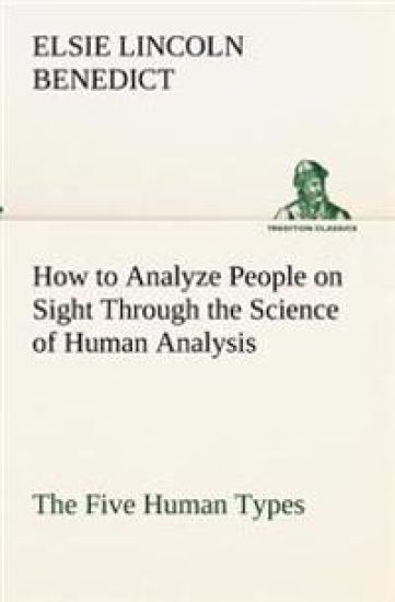 How to Analyze People on Sight Through the Science of Human Analysis