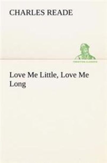 Love Me Little, Love Me Long – Charles Reade, kirjan kansikuva