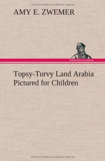 Topsy-Turvy Land Arabia Pictured for Children