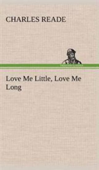 Love Me Little, Love Me Long – Charles Reade, kirjan kansikuva