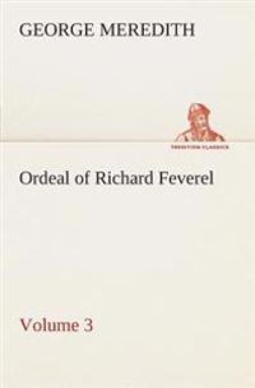 Ordeal of Richard Feverel - Volume 3