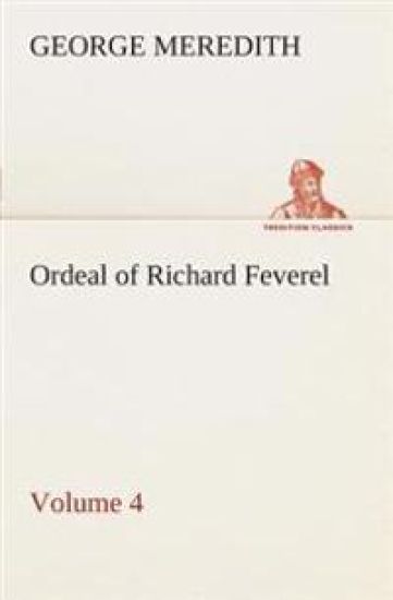Ordeal of Richard Feverel - Volume 4