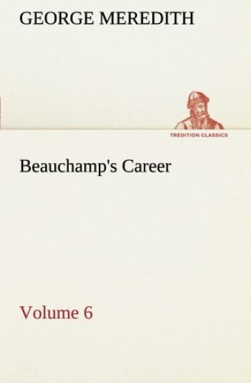 Beauchamp's Career - Volume 6