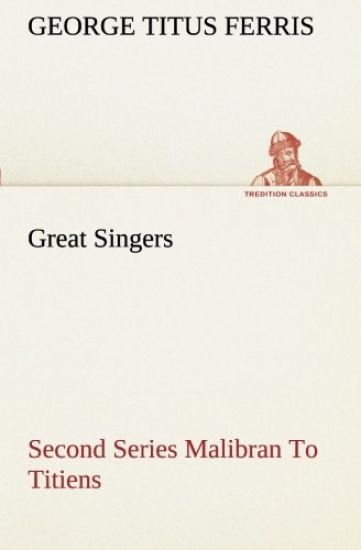 Great Singers, Second Series Malibran To Titiens