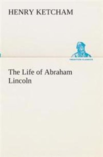 The Life of Abraham Lincoln