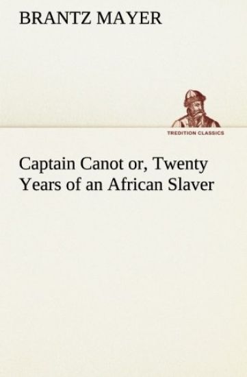 Captain Canot or, Twenty Years of an African Slaver